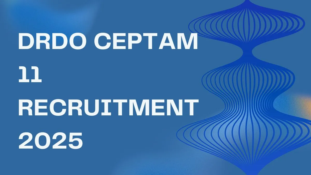 DRDO CEPTAM 11 Recruitment 2025: STA-B के लिए अधिसूचना जारी, 700 से अधिक पदों पर होनी है भर्ती