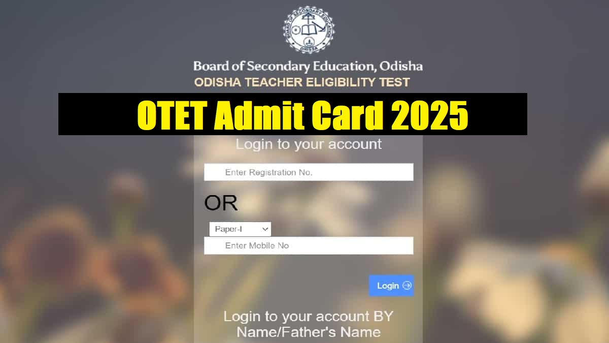 OTET Admit Card 2025 (Today): Download Exam Hall Ticket PDF at bsebodisha.ac.in