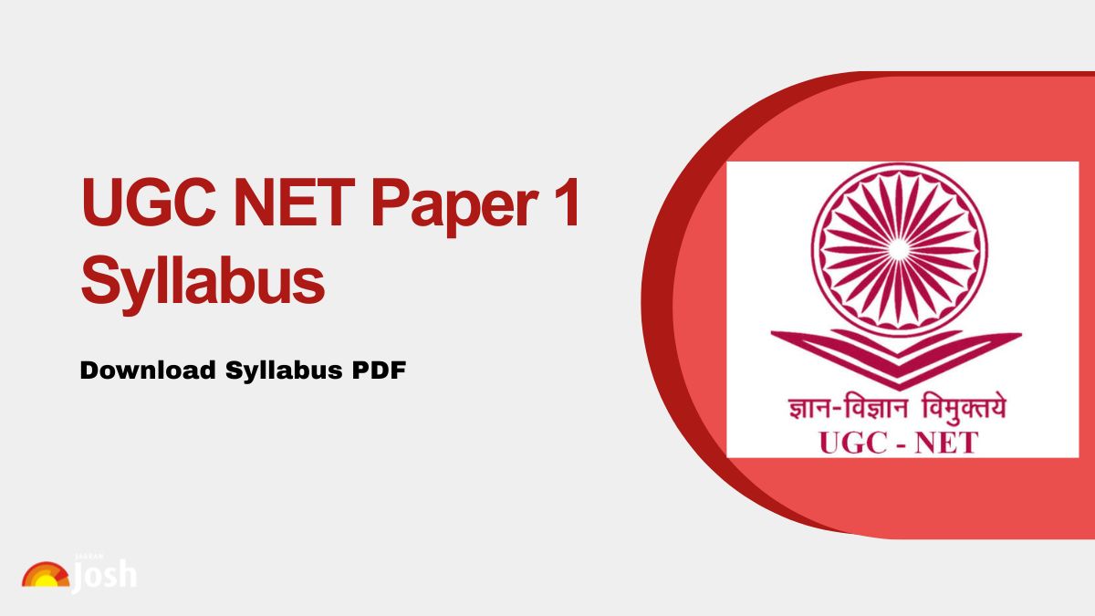 UGC NET Paper 1 Syllabus 2025: Updated Topics, Exam Pattern & PDF Download