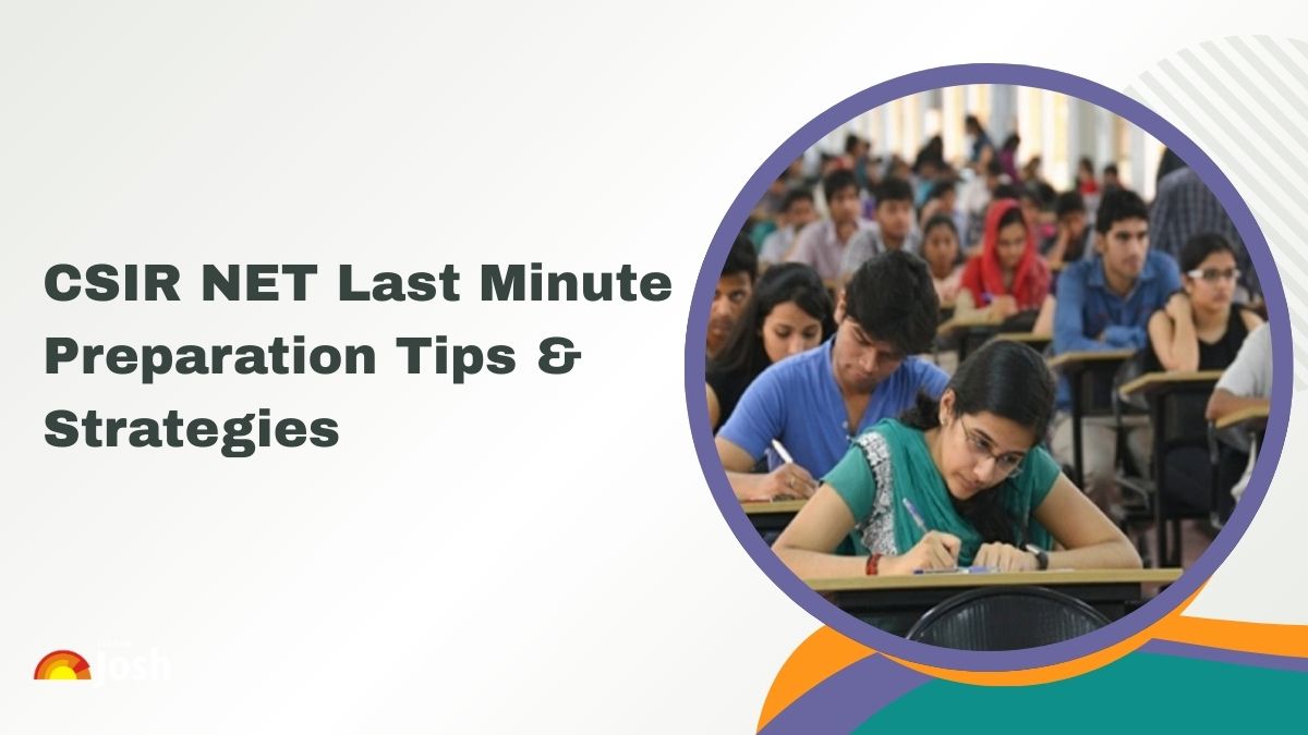 CSIR NET Last Minute Preparation Tips 2025: Tips to Score High Marks