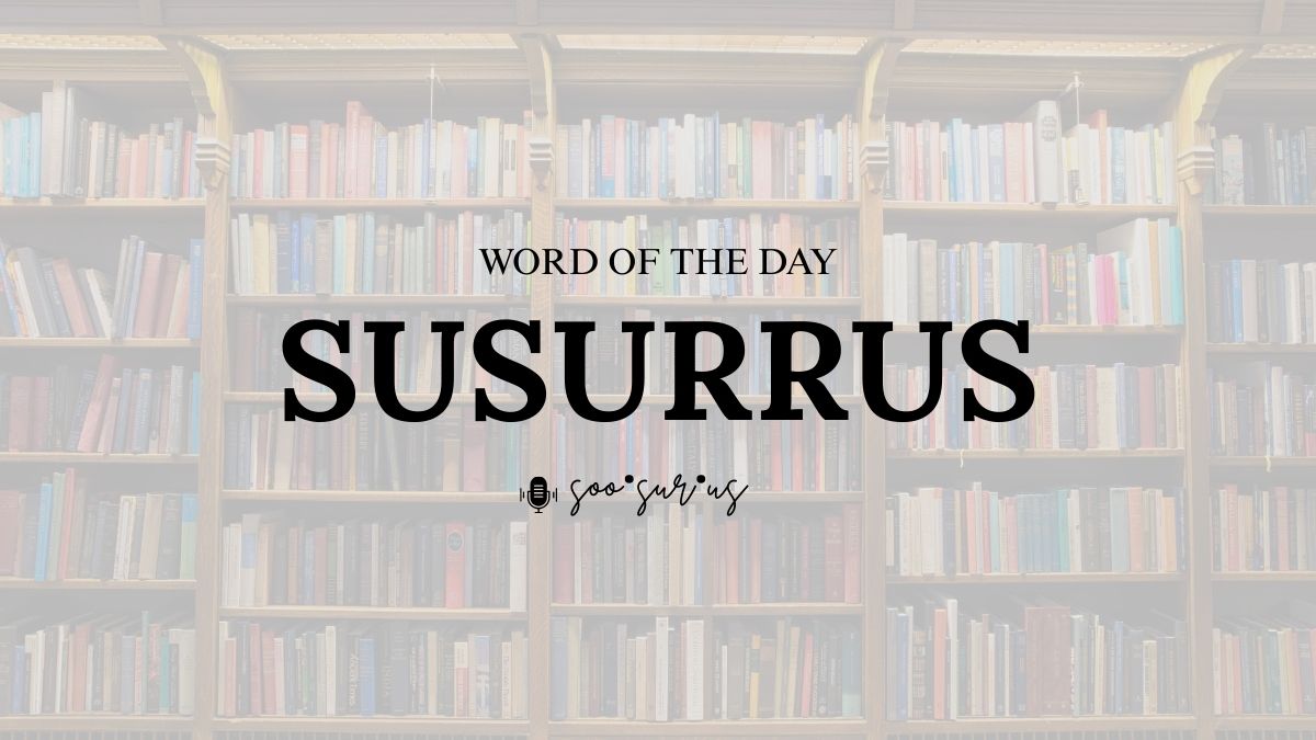 Word of the Day: Susurrus