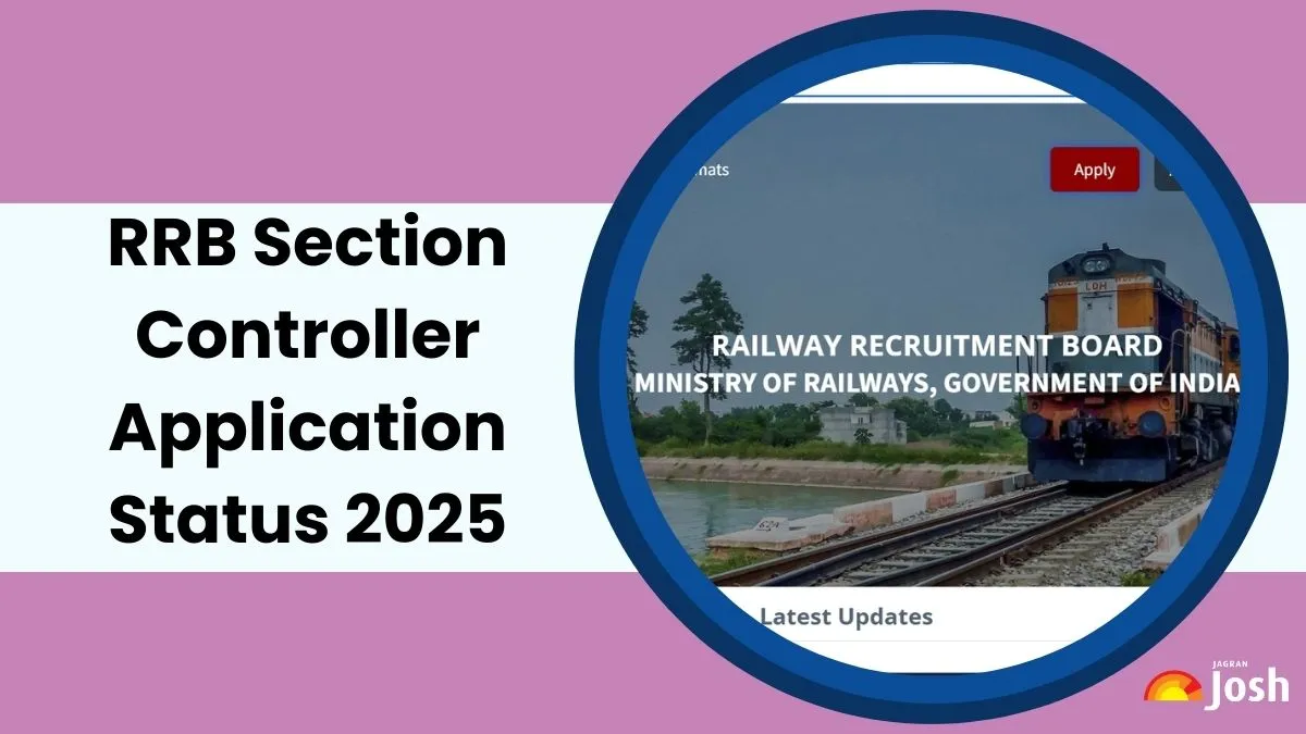 RRB Section Controller Application Status 2025: रेलवे सेक्शन कंट्रोलर परीक्षा का एप्लीकेशन स्टेटस जारी, ये जानें किस दिन होगी आपकी परीक्षा