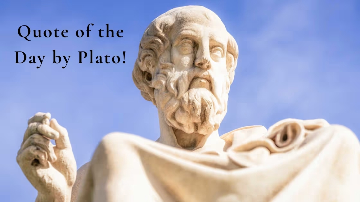 Quote of the Day by Plato!