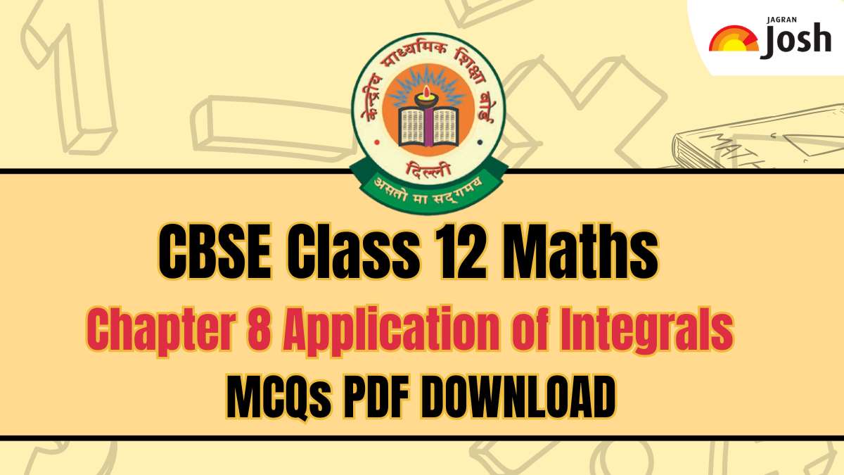 CBSE Class 12 Maths Chapter 8 Application of Integrals MCQs with Solutions: Download PDF 
