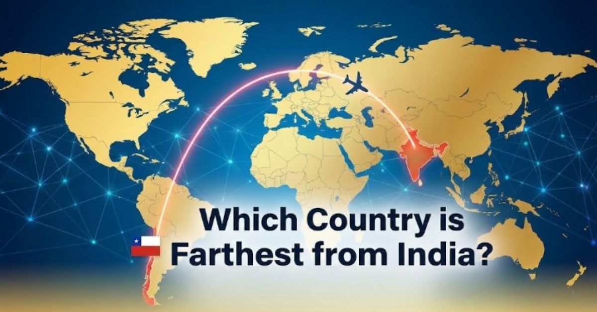 Which Country is Farthest from India?