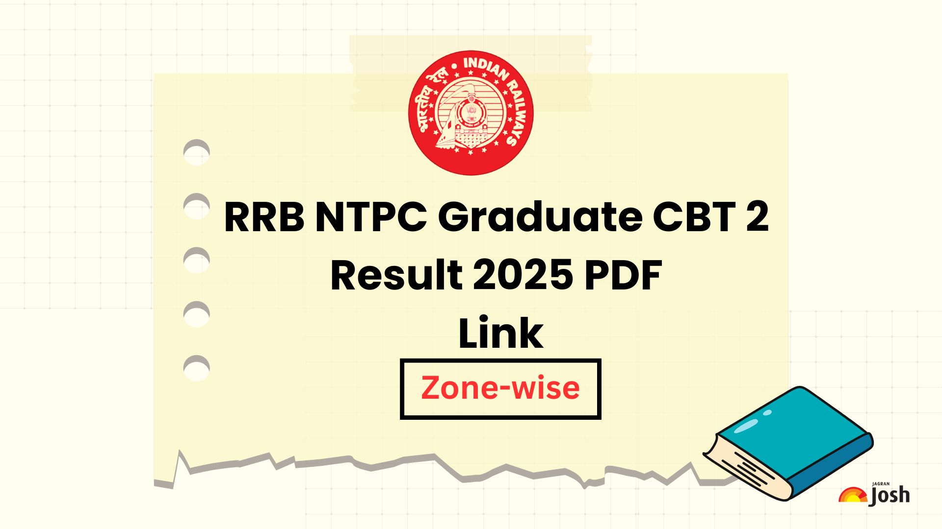 RRB NTPC Graduate CBT 2 Result 2025 PDF Link: डाउनलोड करें Zone-wise ग्रेजुएट लेवल सीबीटी 2 मेरिट लिस्ट, कट ऑफ और स्कोरकार्ड