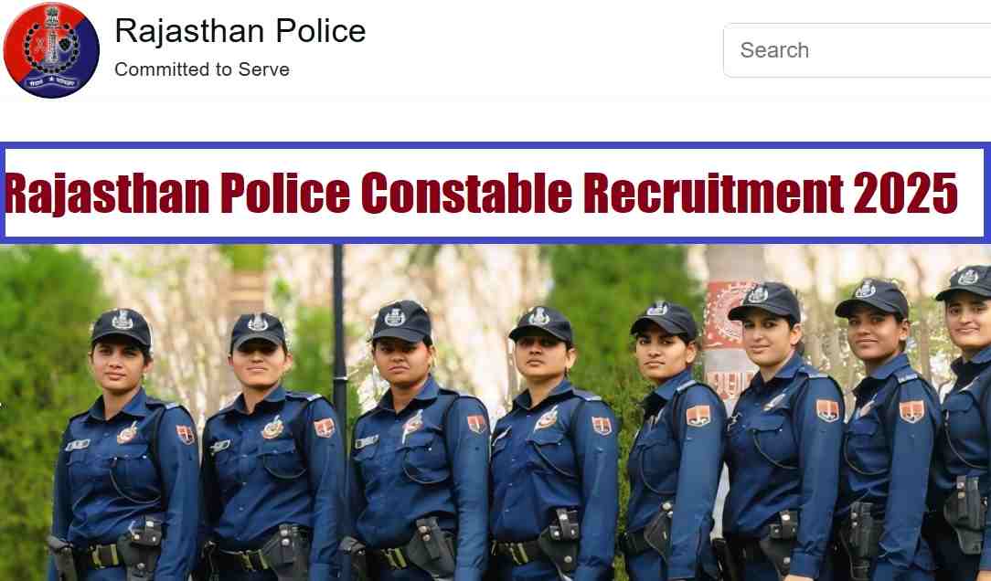 Rajasthan Police Constable Vacancy 2025 Notification OUT for 9617 Post at police.rajasthan.gov.in, Check Physical Eligibility, Last Date, Age Limit and More