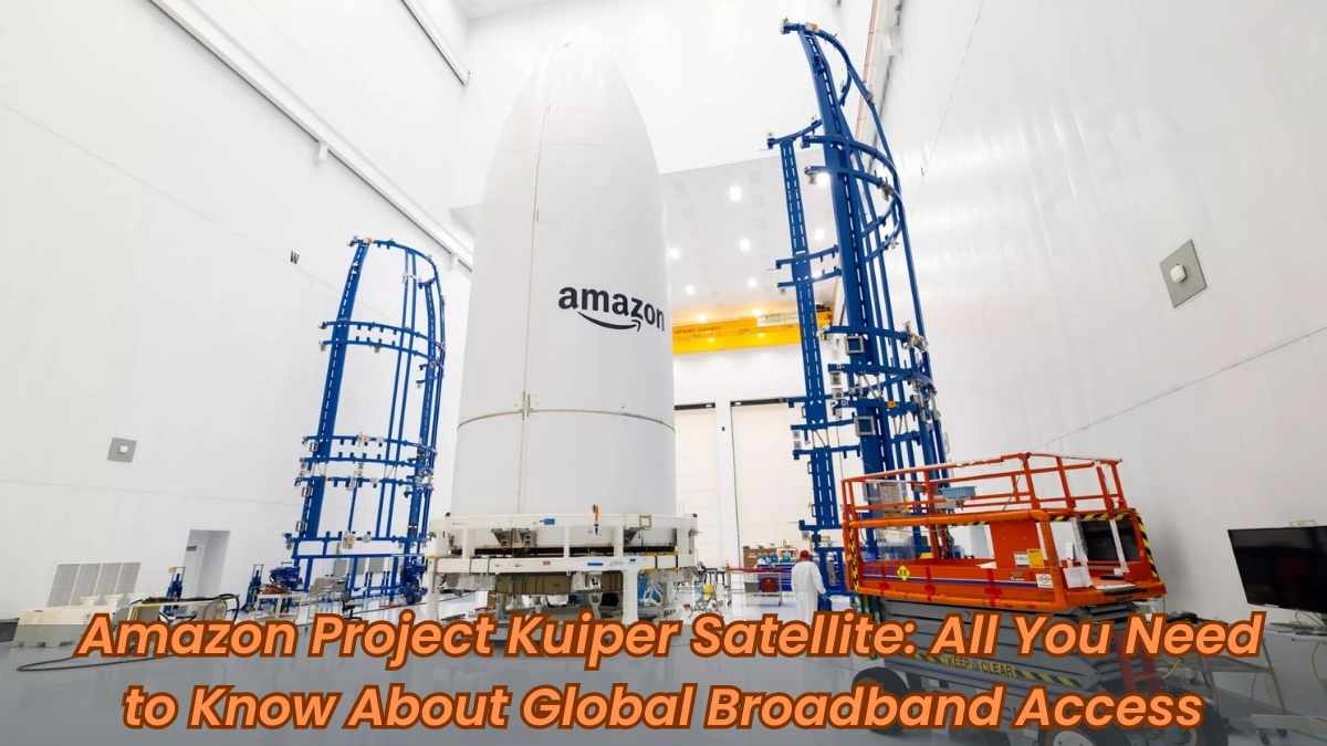 Amazon Project Kuiper Satellite: All You Need to Know About Global Broadband Access