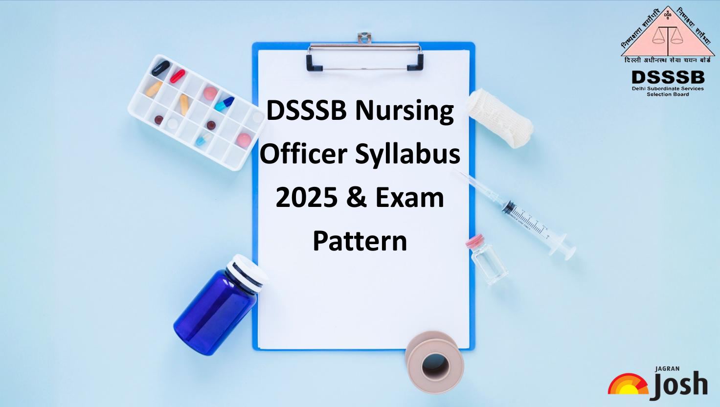 DSSSB Nursing Officer Syllabus 2025 and Exam Pattern: Subject wise Topics for Exam Preparation