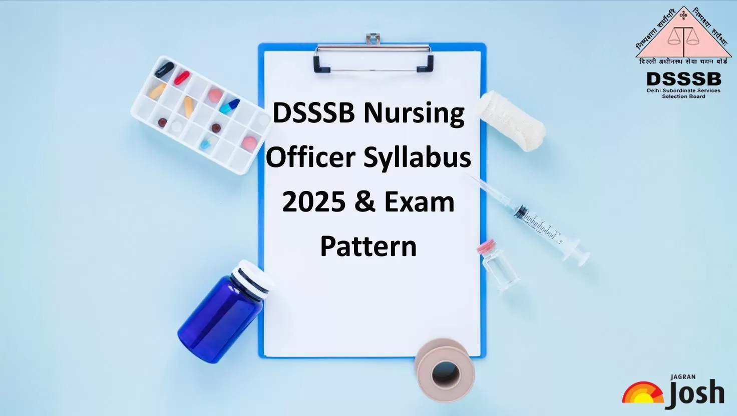 Check the latest DSSSB Nursing Officer Syllabus and Exam Pattern 2025 for all subjects