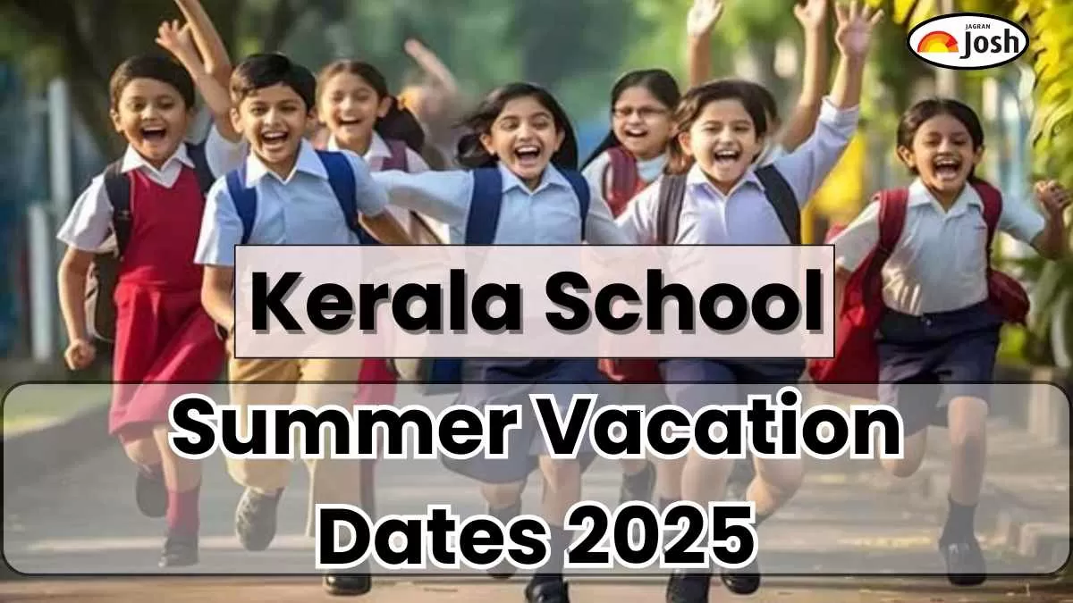 Kerala School Summer Vacation 2025: Holiday Start Date and Other Details