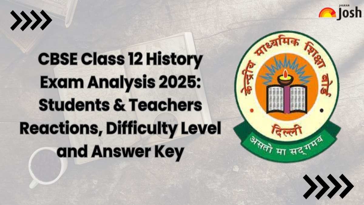 CBSE Class 12 History Exam Analysis 2025: Students & Teachers Reactions, Difficulty Level and Answer Key