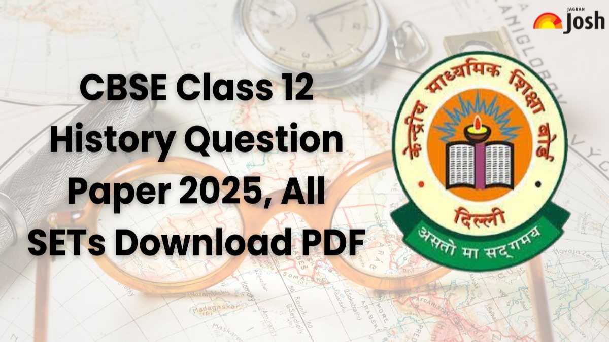 CBSE Class 12 History Question Paper 2025, All SETs Download PDF