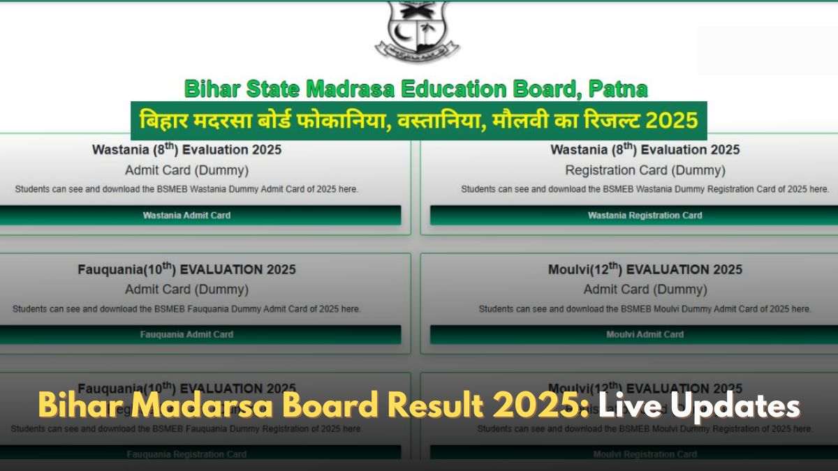 [LIVE] Bihar Madrasa Board Result 2025 OUT at bsmebpatna.com, Download BSMEB Fauquania, Molvi, Wastania Result Online with Roll Number