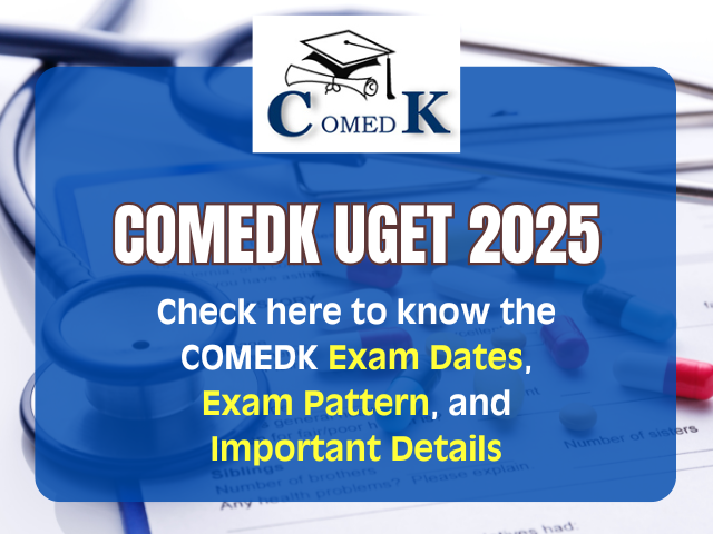 COMEDK UGET 2025 Exam details here, check to know Important dates, exam pattern, etc.