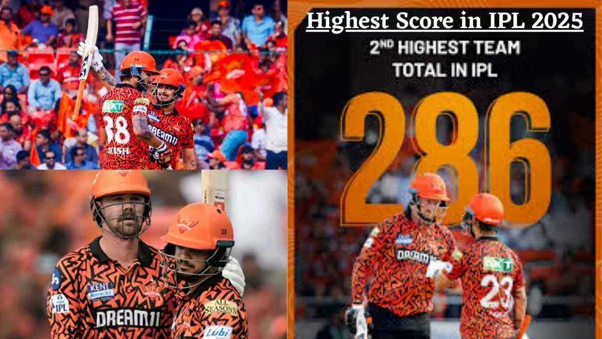 Highest Score in IPL 2025: SRH (286 & 247),  PBKS (245 & 243), RR (242), LSG (238)