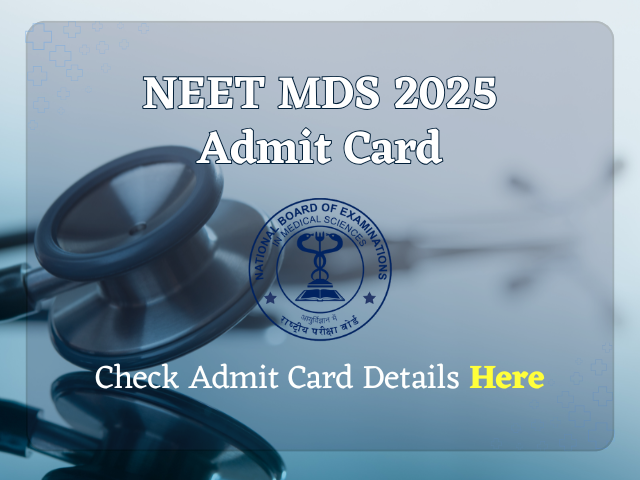 NEET MDS admit cards ready to download, students can find information here.