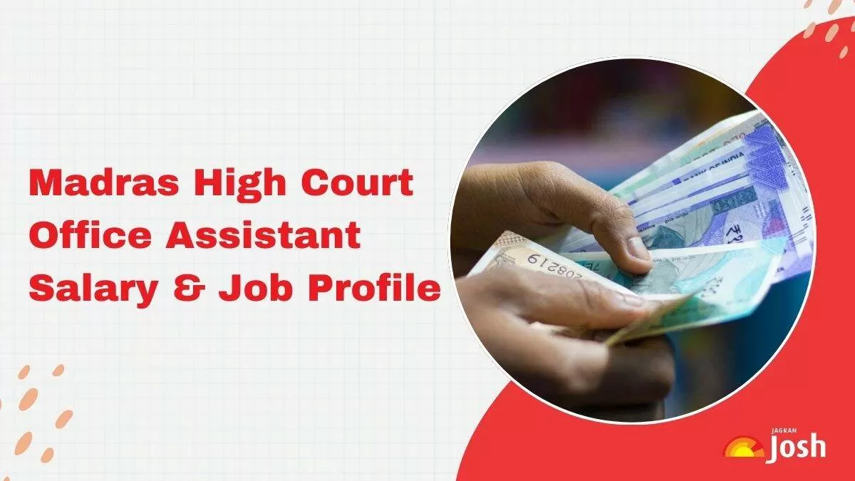 Get all the details on Madras High Court Officer Assistant Salary and Job Profile here.
