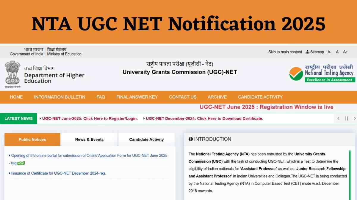 NTA UGC NET Notification 2025 OUT: यूजीसी नेट जून परीक्षा की अधिसूचना जारी, आज से करें आवेदन  