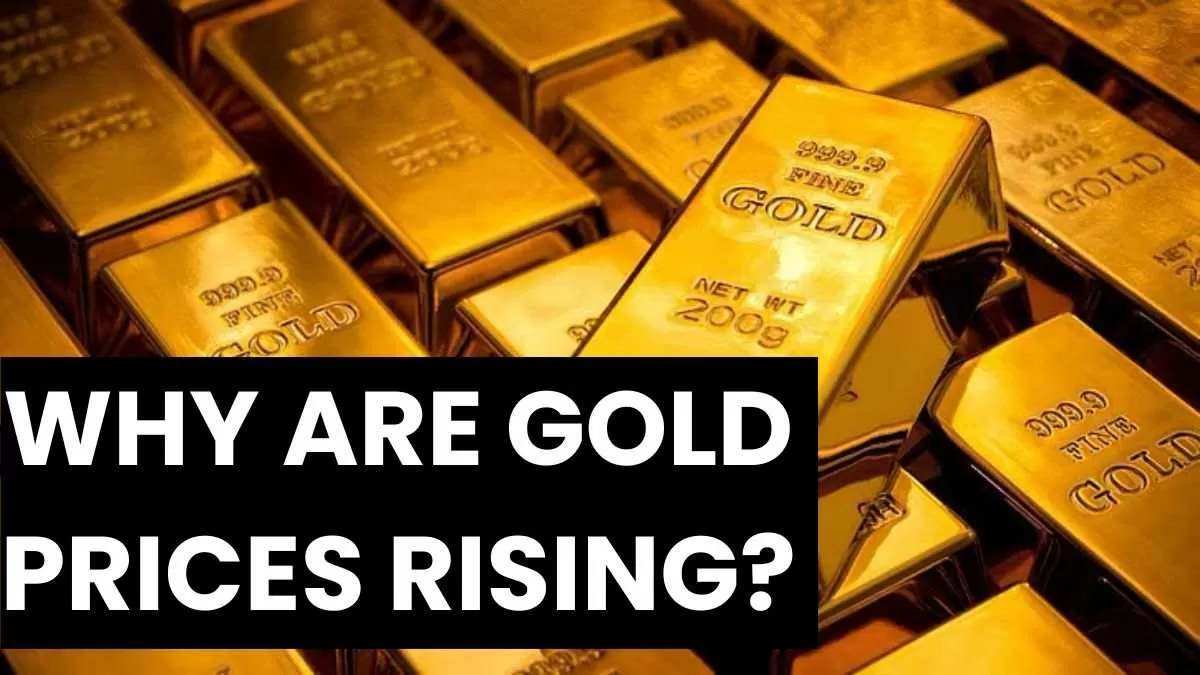 Why Are Gold Prices Rising?