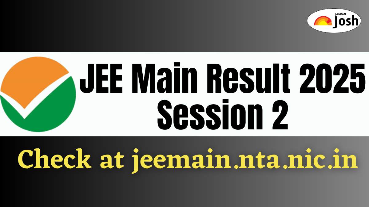 JEE Main Result 2025: Session 2 Result, Scorecard & Merit List Expected Today at @jeemain.nta.nic.in
