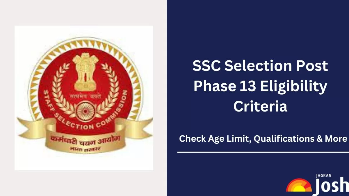 SSC Phase 13 Eligibility: Age Limit, Qualifications & Number of Attempts