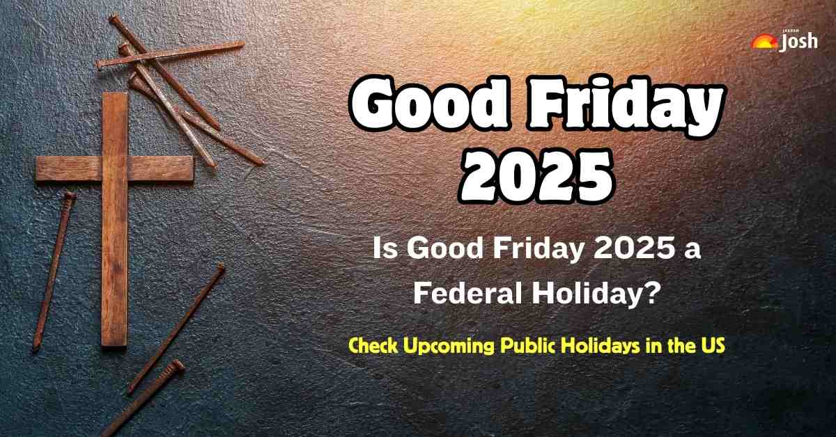 Is Good Friday 2025 A Federal Holiday ? Check Upcoming Public Holidays Is Good Friday 2025 A Federal Holiday ? Check Upcoming Public Holidays