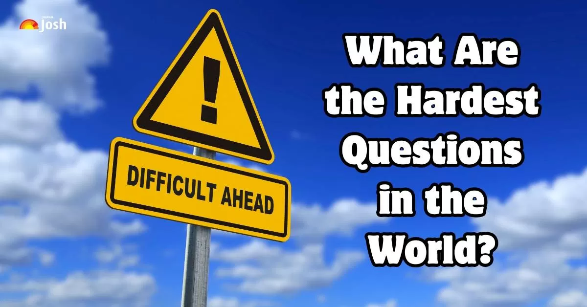 Which is the Hardest Question in the World? Check Here