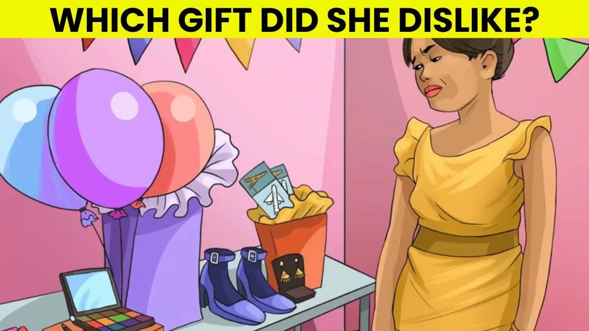 Brain Teaser Challenge: Only 5% Can Guess Which Gift She Disliked?