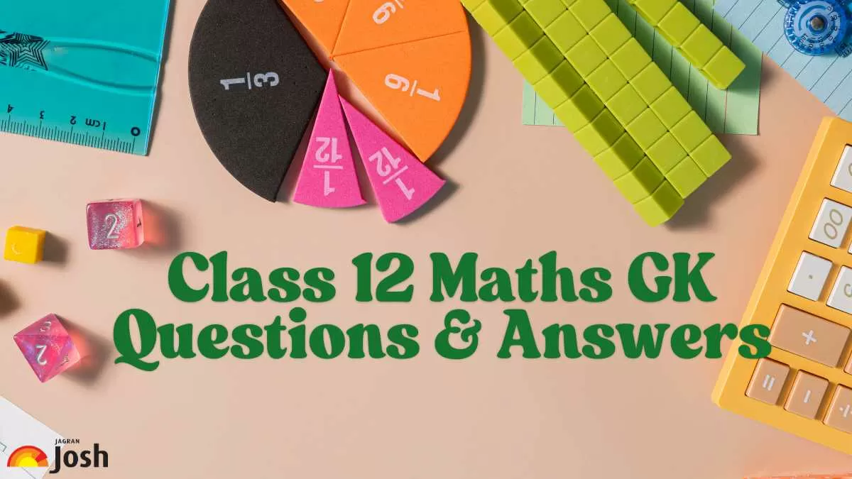 Class 12 Maths GK Questions and Answers