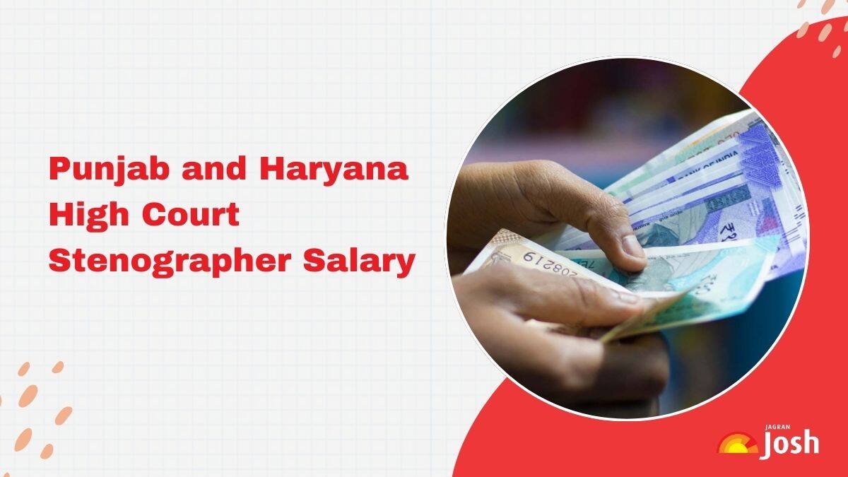 Punjab and Haryana High Court Stenographer Salary 2025: Check In-Hand Pay, Structure & Job Profile