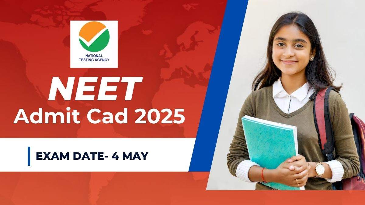 NEET UG Admit Card 2025: इस दिन जारी होगा नीट यूजी परीक्षा का एडमिट कार्ड, यहां मिलेगा Direct Link