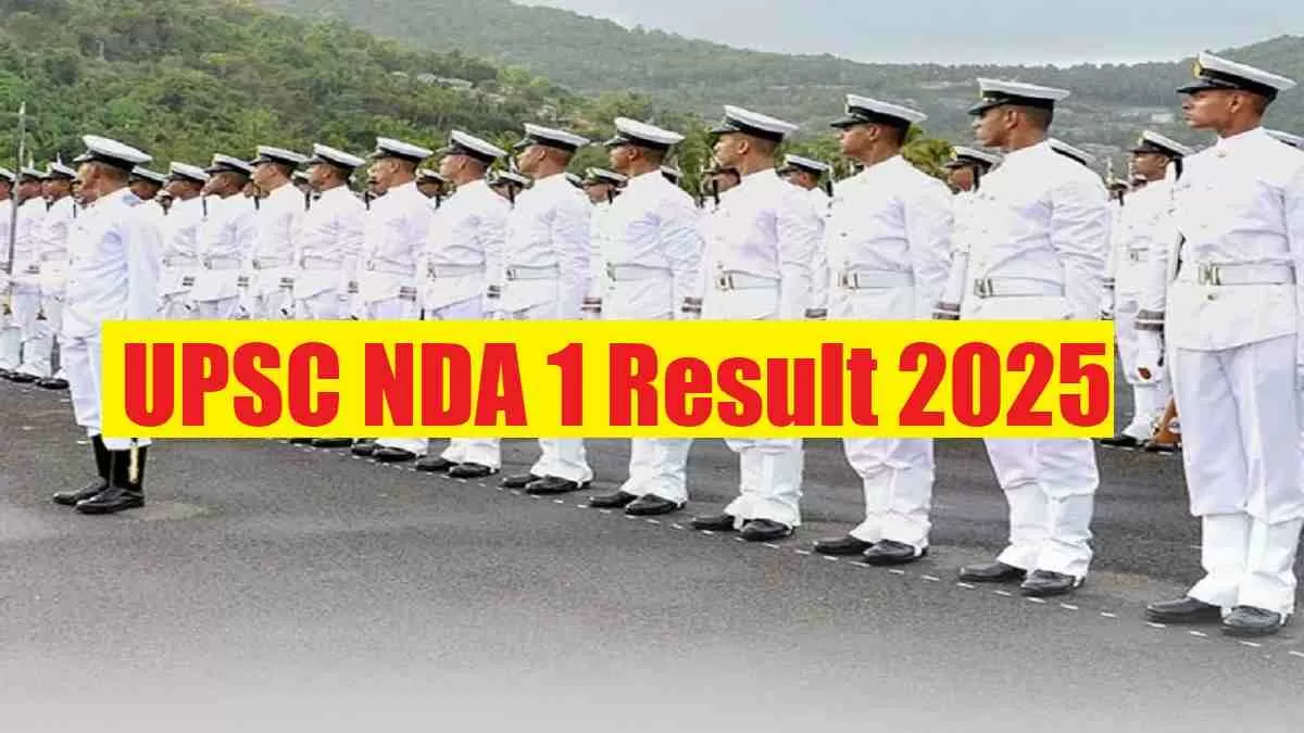 Get all details for UPSC NDA 1 Result 2025