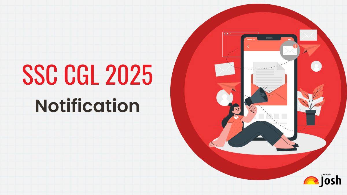 SSC CGL Notification 2025 Release Soon at ssc.gov.in, Check Official Website, Vacancy Details and More