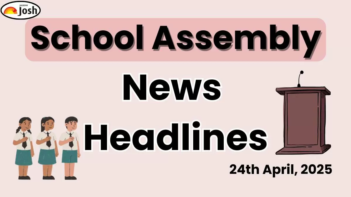 School Assembly News Headlines in English Today (24th April, 2025)