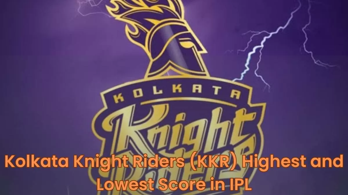 Updated List of KKR Highest and Lowest Scores in IPL