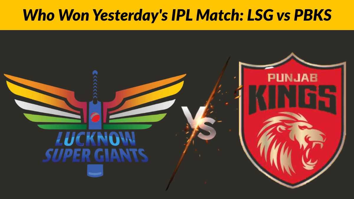 Who Won Yesterday's IPL Match: LSG vs PBKS, Yesterday's Match Result, Updated Points Table, Current Purple and Orange Cap Holder