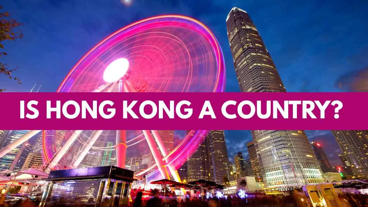 Is Hong Kong a Country?