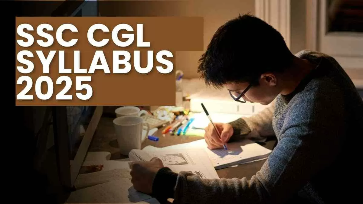 SSC CGL Syllabus 2025: एसएससी सीजीएल टियर 1 और टियर 2 सिलेबस 2025 यहाँ देखें  