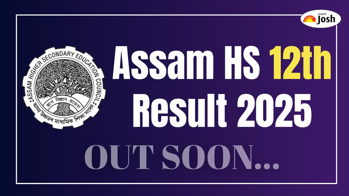 Assam HS 12th Result 2025 Date and Time, Check here for the complete details. 