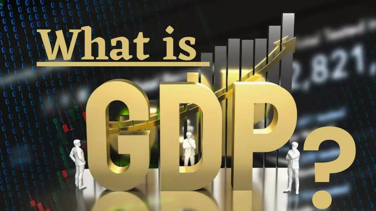 What is GDP? Types and how it is calculated