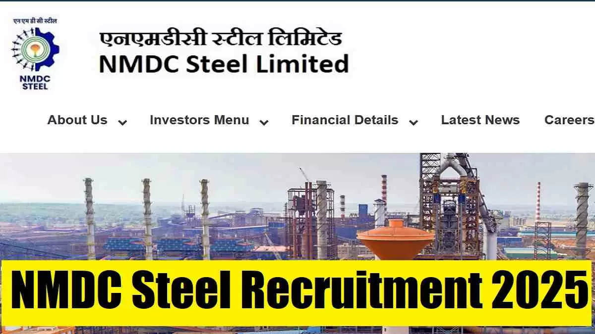 Check all details here for NMDC Steel Recruitment 2025