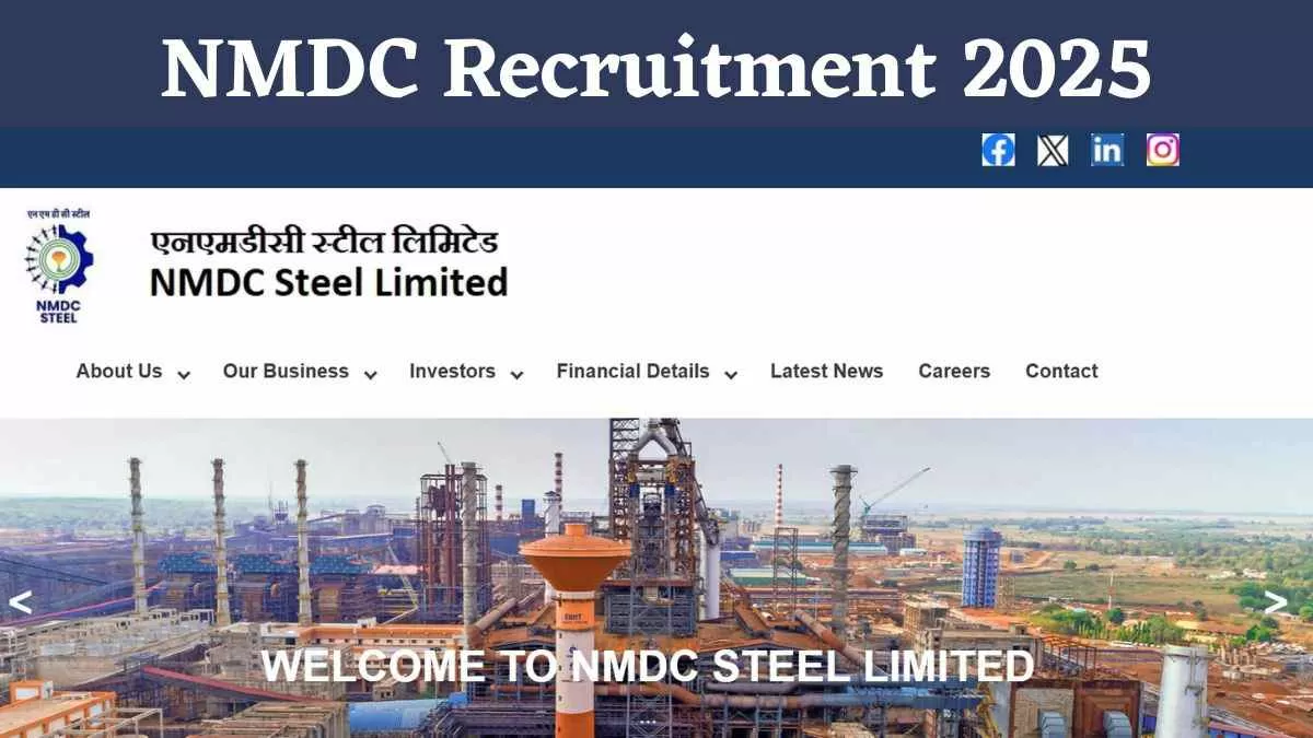 NMDC Recruitment 2025: एनएमडीसी स्टील लिमिटेड में विभिन्न पद पर निकली भर्ती, यहाँ चेक करें डिटेल्स 