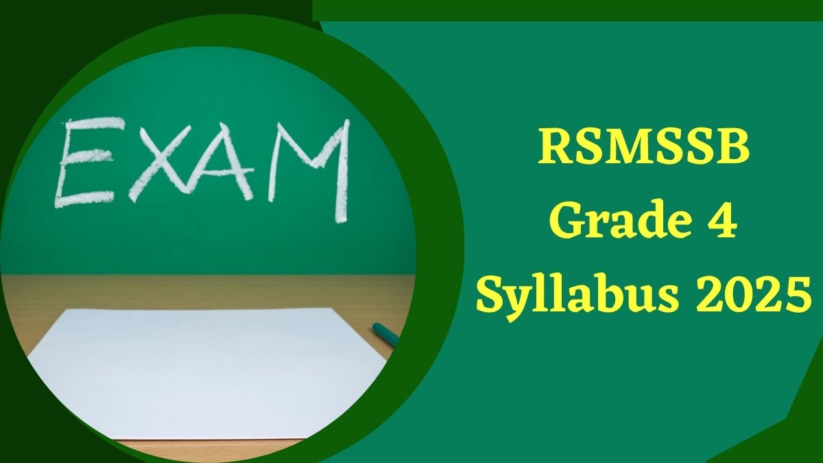 RSMSSB Grade 4 Syllabus 2025: राजस्थान ग्रेड 4 भर्ती का नया सिलेबस और एग्जाम पैटर्न यहाँ से करें चेक