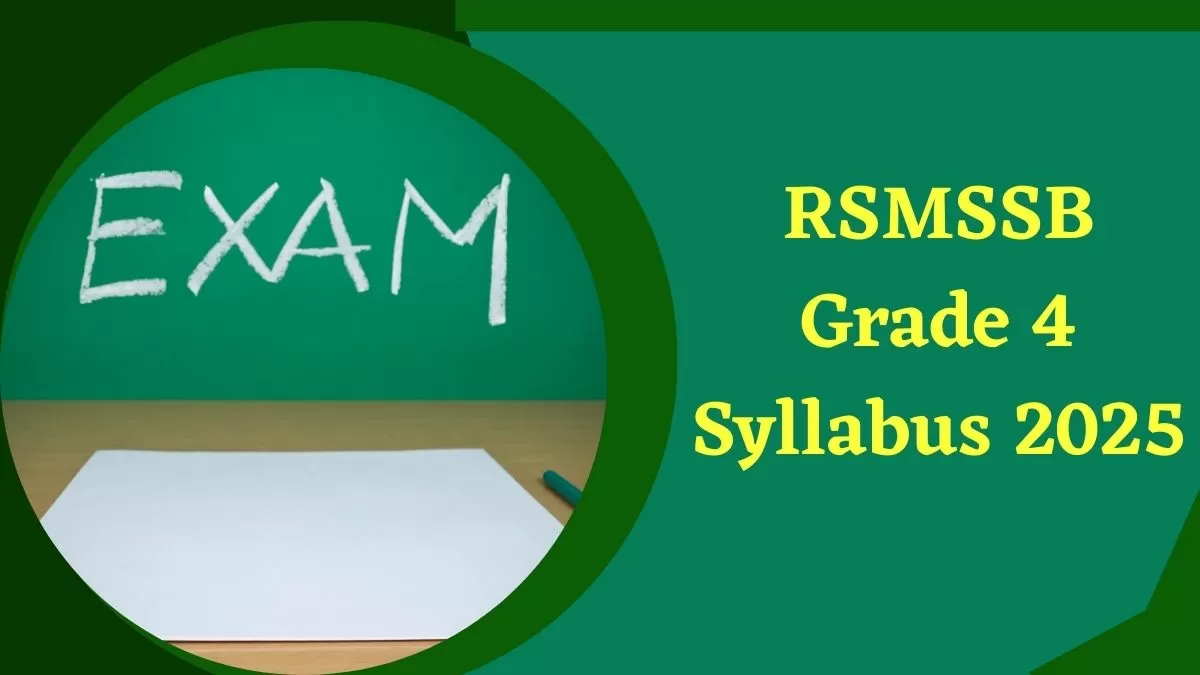 RSMSSB Grade 4 Syllabus 2025: राजस्थान ग्रेड 4 भर्ती का नया सिलेबस और एग्जाम पैटर्न यहाँ से करें चेक