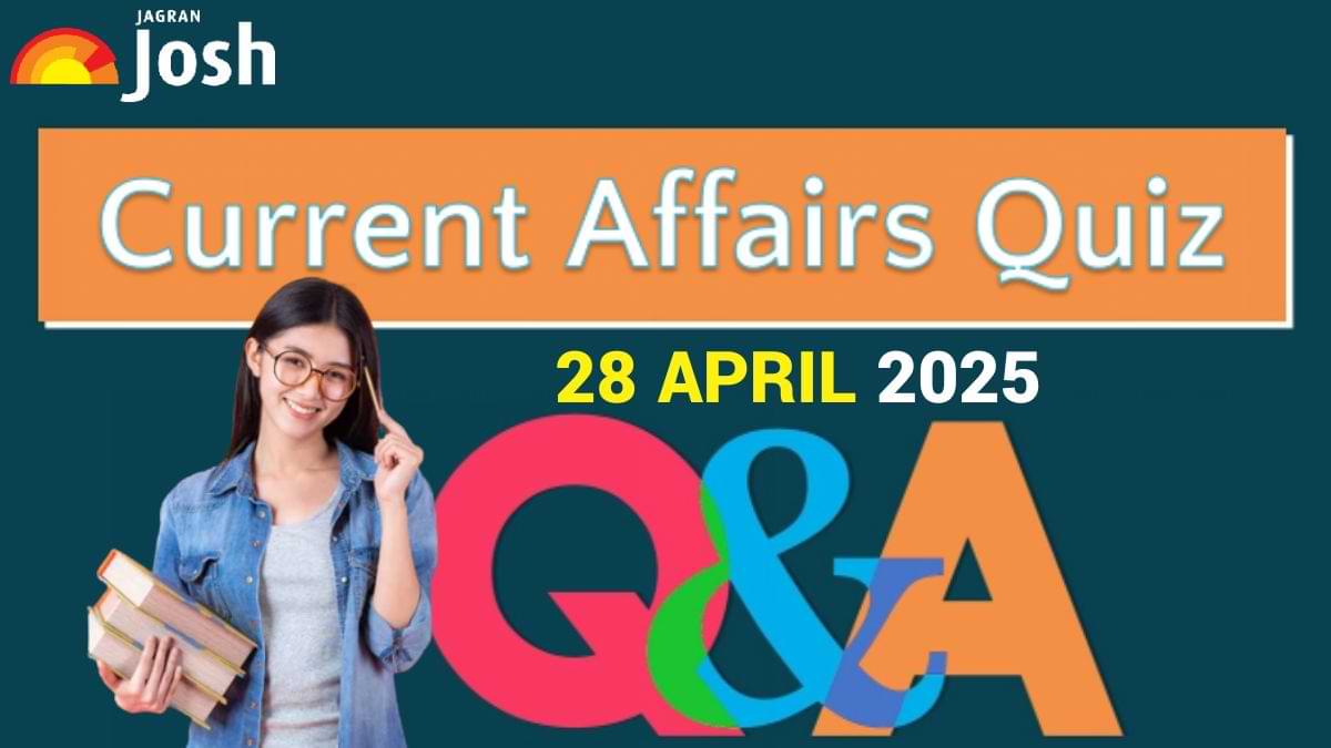 Today’s Current Affairs Quiz – April 28, 2025 | Sharpen Your Exam Prep!