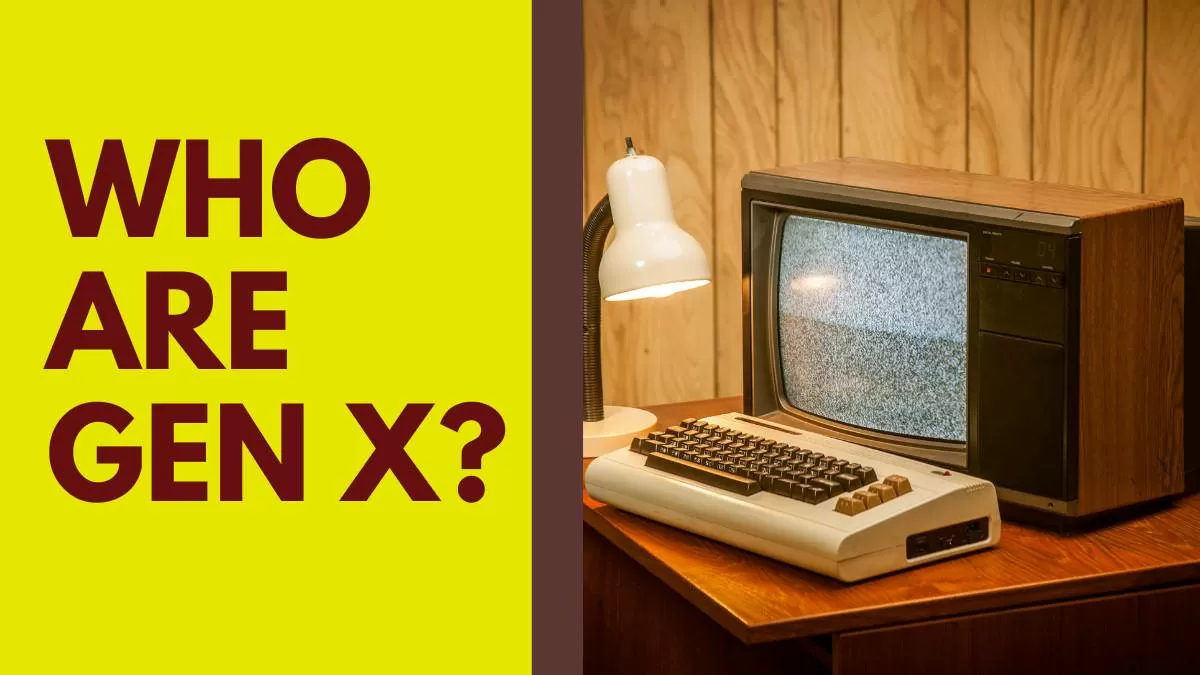 Who are Gen X? 