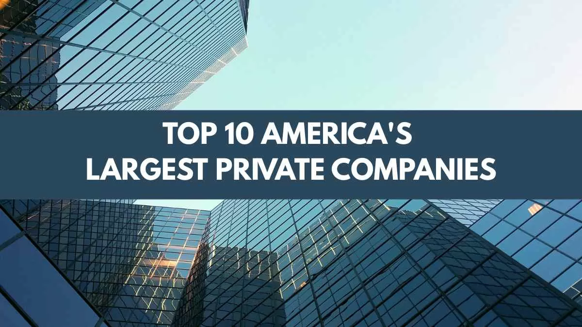 List of Top 10 Largest Private Companies in US 2024