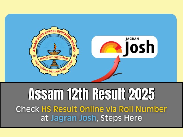 Assam 12th Result 2025: Check HS Result Online via Roll Number and Name at Jagran Josh, Steps Here