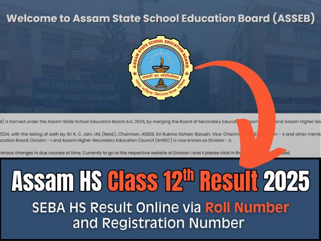 Assam HS Result 2025: Check SEBA HS Result Online on Official Website and Jagran Josh via Roll Number and Registration Number 